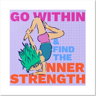 Go Within and Find the Inner Strength - Yoga Inspiration Posters and Art